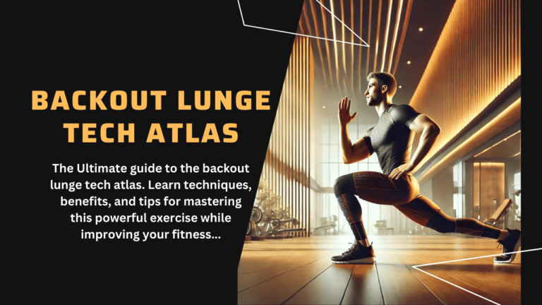 Backout Lunge Tech Atlas